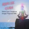 Paz Nirvana - Reiki de Cura - Música para Conexão de Energia Profunda Reiki